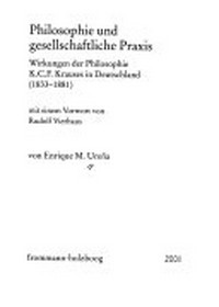 Philosophie und gesellschaftliche Praxis : Wirkungen der Philosophie K.C.F. Krauses in Deutschland (1833-1881) /