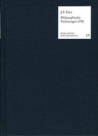 Philosophische Vorlesungen 1790 : Nachschriften von August Friedrich Klüpfel /