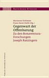 Gegenwart der Offenbarung : zu den Bonaventura-Forschungen Joseph Ratzingers /
