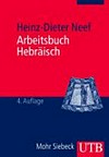 Arbeitsbuch Hebräisch : Materialen, Beispiele und Übungen zum Biblisch-Hebräisch /