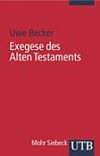 Exegese des Alten Testaments : ein Methoden- und Arbeitsbuch /