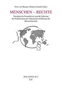 Menschen - Rechte : theologische Perspektiven zum 60. Jahrestag der Proklamation der Allgemeinen Erklärung der Menschenrechte /