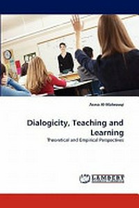 Dialogicity, teaching and learning : theoretical and empirical perspectives /