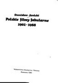 Polskie filmy fabularne : 1902-1988 /