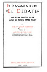 El pensamiento de "El debate" : un diario católico en la crisis de España (1911-1936) /