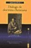 Diálogo de doctrina christiana /