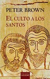 El culto a los santos : su desarrollo y su función en el cristianismo latino /