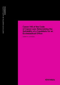 Canon 149 of the Code of canon law : determining the suitability of a candidate for an ecclesiastical office /