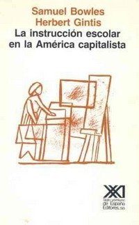 La instrucción escolar en la América capitalista : la reforma educativa y las contraddicciones da la vida económica /