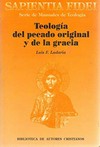 Teología del pecado original y de la gracia : antropología teológica especial /