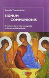Signum communionis : el carisma de la vida consagrada en la comunidad eclesial /