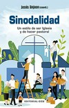 Sinodalidad : un estilo de ser Iglesia y de hacer pastoral /