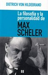 La filosofía y la personalidad de Max Scheler /