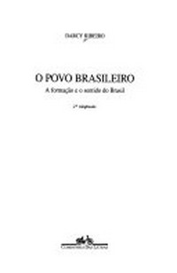 O povo brasileiro : a formação e o sentido do Brasil /