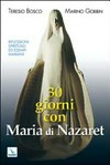 30 giorni con Maria di Nazaret : riflessioni spirituali ed esempi mariani /