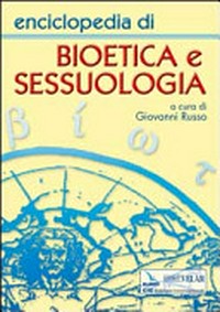 Enciclopedia di bioetica e sessuologia /