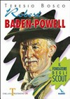 Robert Baden-Powell : il fondatore degli scout /
