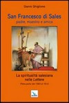 San Francesco di Sales padre, maestro e amico : la spiritualità salesiana nelle "Lettere" /