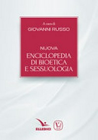 Nuova enciclopedia di bioetica e sessuologia /
