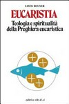 Eucaristia : teologia e spiritualità della preghiera eucaristica /