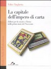 La capitale dell'impero di carta : editori per la scuola a Torino nella prima metà del Novecento /