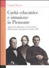 Carità educatrice e istruzione in Piemonte : aristocratici, filantropi e preti di fronte all'educazione del popolo nel primo '800 /