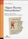 "Signor maestro onorandissimo" : imparare a scrivere lettere nella scuola italiana tra Otto e Novecento /
