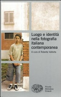 Luogo e identità nella fotografia italiana contemporanea /