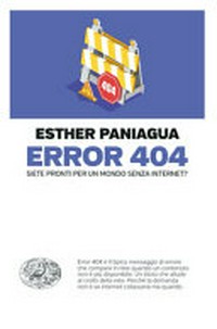 Error 404 : siete pronti per un mondo senza internet? /