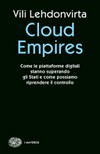 Cloud empires : Come le piattaforme digitali stanno superando gli Stati e come possiamo riprendere il controllo /