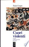 Cuori violenti : viaggio nella criminalità giovanile /