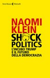 Shock politics : l'incubo Trump e il futuro della democrazia /