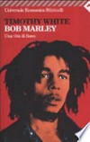 Bob Marley : una vita di fuoco /