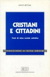 Cristiani e cittadini : temi di etica sociale cattolica /