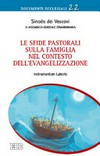 Le sfide pastorali sulla famiglia nel contesto dell'evangelizzazione : instrumentum laboris /