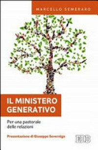 Il ministero generativo : per una pastorale delle relazioni /