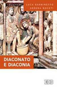 Diaconato e diaconia : per essere corresponsabili nella Chiesa /