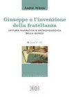 Giuseppe o l'invenzione della fratellanza : lettura narrativa e antropologica della Genesi. IV Gen. 37-50 /