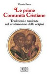 Le prime comunità cristiane : tradizioni e tendenze nel cristianesimo delle origini /