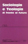 Sociologia e teologia di fronte al futuro : atti del Convegno teologico interdisciplinare, Trento 11-12 maggio 1994 /