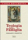 Teologia della famiglia : fondamenti e prospettive /