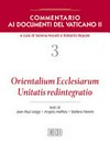 Orientalium ecclesiarum ; Unitatis redintegratio /