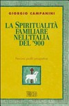 La spiritualità familiare nell'Italia del '900 : percorsi profili prospettive /