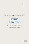 Uomini e animali : per un'etica della relazione e dei destini comuni /