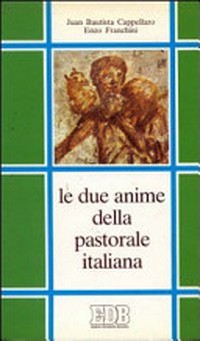 Le due anime della pastorale italiana : dialogo sui modelli di chiesa in discussione /