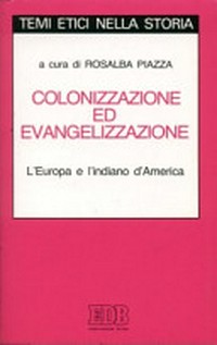 Colonizzazione ed evangelizzazione : l'Europa e l'indiano d'America /