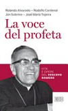 La voce del profeta : vita e opere del vescovo Romero /
