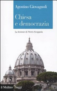 Chiesa e democrazia : la lezione di Pietro Scoppola /