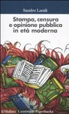 Stampa, censura e opinione pubblica in età moderna /