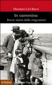 In cammino : breve storia delle migrazioni /